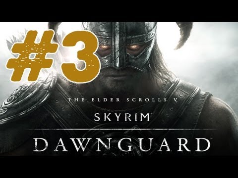 Skyrim: Dawnguard DLC Walkthrough: Part 3 - A New Order (Gameplay/Commentary)