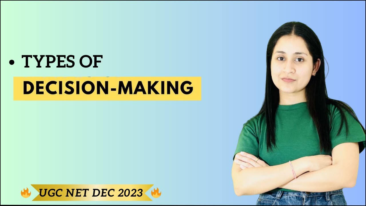 🔥UGC NET 2023 | Types of Decision Making