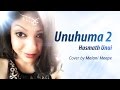 Unuhuma 2 | Husmath Unui - ( Cover by Melani Meepe )