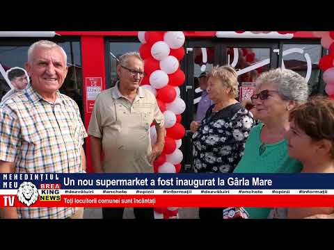 UN NOU SUPERMARKET A FOST INAUGURAT LA GÂRLA MARE