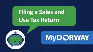 How to File a Sales and Use Tax Return on MyDORWAY