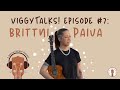 BRITTNI PAIVA Talks Ukuleles, Sushi, and Horror Movies - VIGGYTALKS Episode 7!