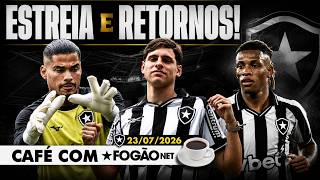 CAFÉ COM FOGÃONET: BOTAFOGO PODE TER ESTREIA DE GOLEIRO E RETORNOS IMPORTANTES | DANILO RELACIONADO