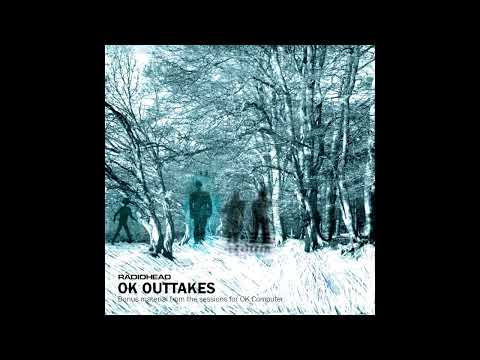 Radiohead - was that recording? (OK OUTTAKES)