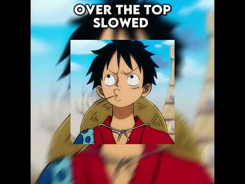 One Piece Opening 22 - Over The Top! (Slowed)