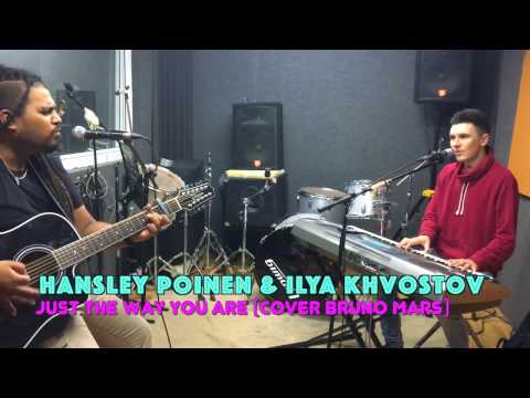 Bruno Mars - Just the way you are (Live-cover by Hansley Ponien & Ilya Khvostov)