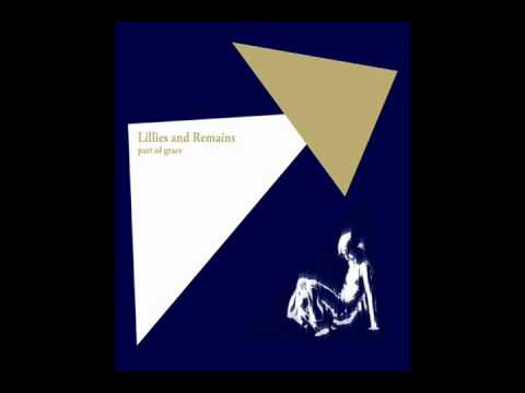 Lillies and Remains - Grind