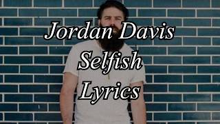 Jordan Davis - Selfish Lyrics