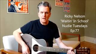Ricky Nelson - 'Waitin' In School' - Nudie Tuesday Ep:77
