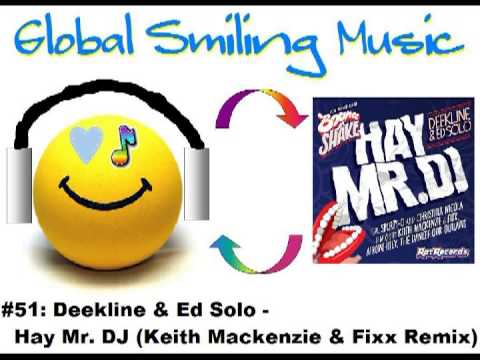 Deekline & Ed Solo - Hay Mr. DJ (Keith Mackenzie & Fixx Remix)