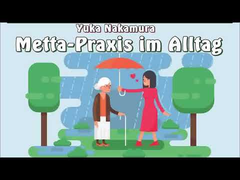 Metta-Praxis im Alltag - Yuka Nakamura ( Buddhismus, Vipassana )