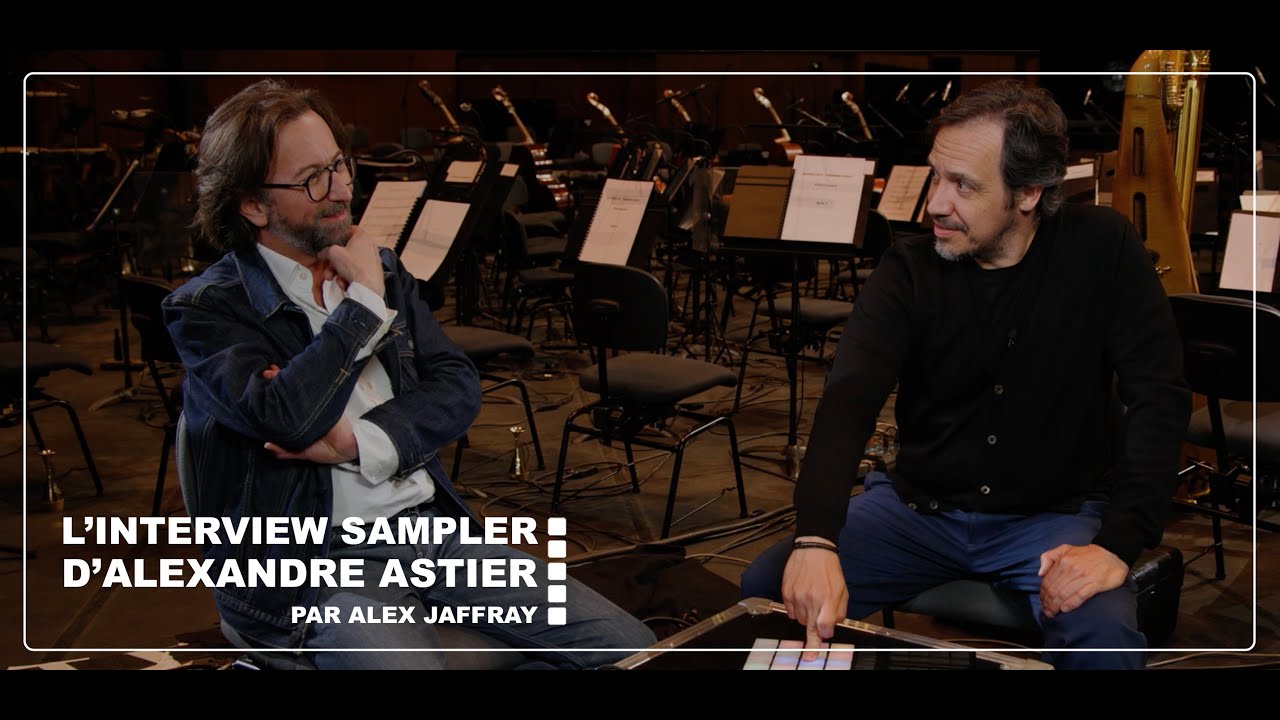 L'INTERVIEW SAMPLER D'ALEXANDRE ASTIER (VERSION LONGUE)