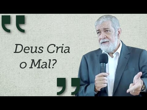 "Deus Cria o Mal?" - Augustus Nicodemus