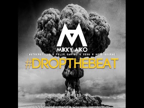 MICHAEL MIND - #DROPTHEBEAT (Autoerotique x Felix Cartal x Zedd x Kobe Bourne)