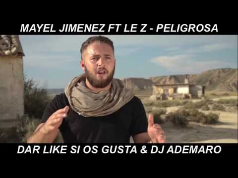Mayel Jimenez feat Le Z   Peligrosa & DJ ADEMARO