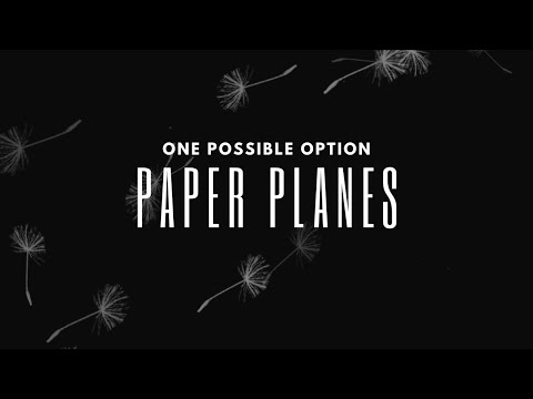 One Possible Option - Paper Planes (Official lyric video)