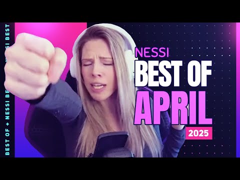 NESSI | Best of April 2025 – Twitch Highlights