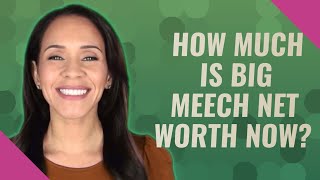 How much is Big Meech net worth now