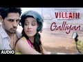 Ek Villain: Galliyan Full Audio Song | Ankit Tiwari ...