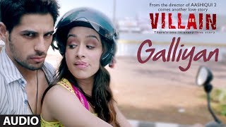 Ek Villain: Galliyan Full Audio Song | Ankit Tiwari | Sidharth Malhotra | Shraddha Kapoor