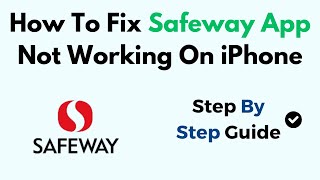 How To Fix Safeway App Not Working On iPhone