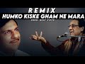 Humko Kisike Gham Ne Mara Remix | Ghulam Ali | Ye Kahani Phir Sahi - Beat Viper