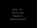 Pink - Try Drum Cover 