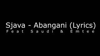 Sjava - Abangani (lyrics)