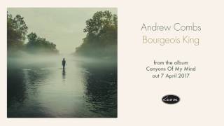Andrew Combs - Bourgeois King