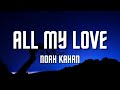 Noah Kahan - All My Love (Lyrics)