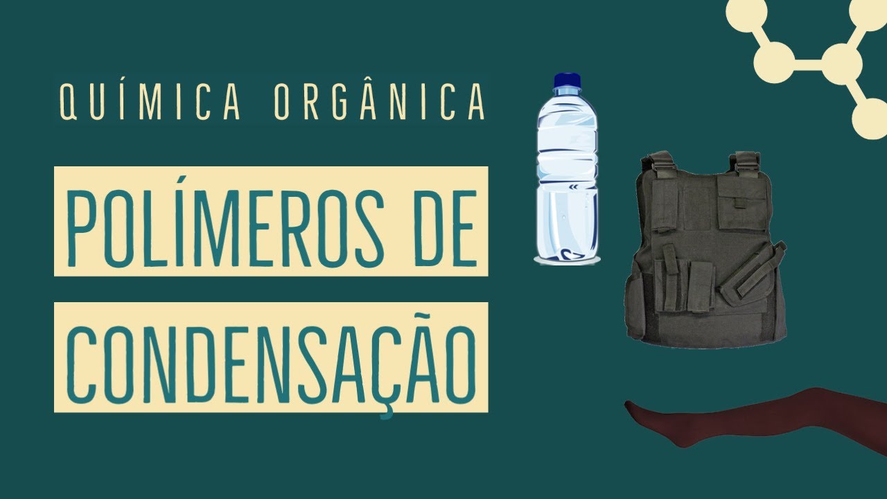 Polímeros de Condensação | Química Orgânica