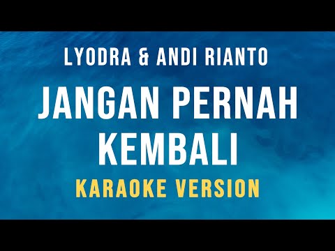Jangan Pernah Kembali - Lyodra, Andi Rianto (Karaoke)