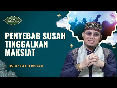 Penyebab Orang Masih Maksiat Padahal Rajin Ibadah | Ustaz Fatih Risyad - Damai Indonesiaku