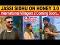 Jassi Sidhu revealed about 'International Villagers 2' with Honey 3.0 | Exclusive Interview