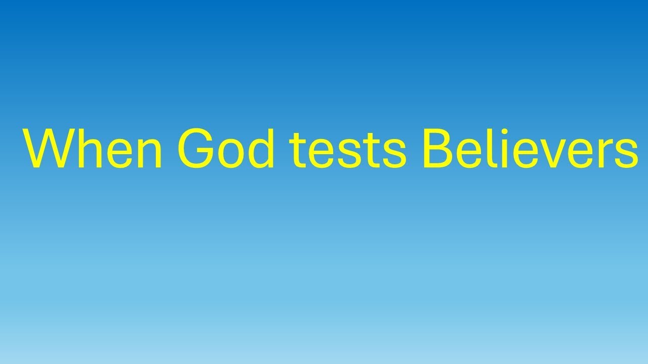 When God Tests Believers - James 1:1-18