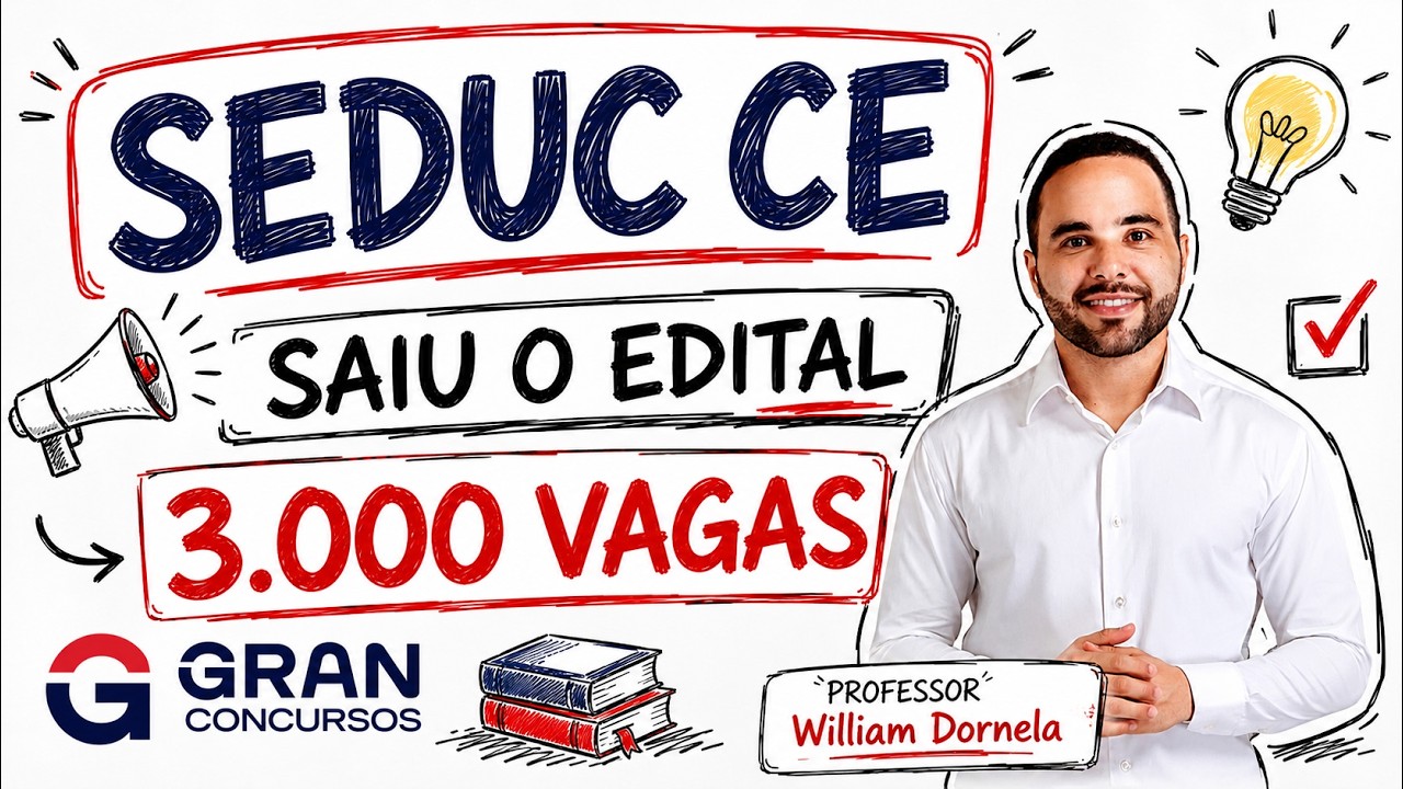 Concurso SEDUC CE: SAIU O EDITAL com 3.000 vagas e iniciais de R$ 7 mil!