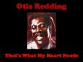 That's What My Heart Needs (Lyrics) - Otis Redding