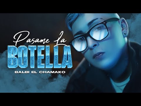 Pasame La Botella - Balbi El Chamako - (Video Official)