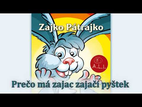 Zajko Pátrajko - Prečo má zajjac zajačí pyštek - rozprávky na počúvanie, audiorozprávka