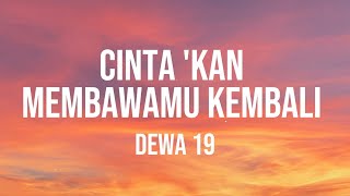 Download lagu Dewa 19 - Cinta Kan Membawamu Kembali (Lirik) mp3