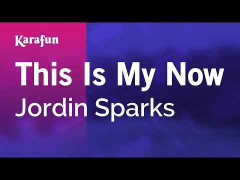This Is My Now - Jordin Sparks | Karaoke Version | KaraFun