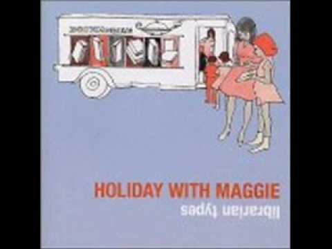 Holiday With Maggie - Thats What They Do