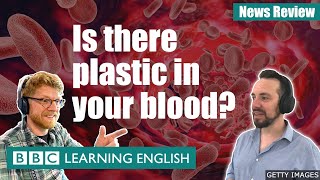 Is there plastic in your blood? BBC News Review