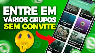 Como entrar em VÁRIOS GRUPOS do WHATSAPP sem convite