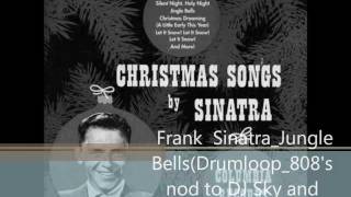 Frank Sinatra's Jungle Bells(Drumloop 808's nod to DJ Sky and Kool Aid)