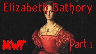 Elizabeth Bathory Part 1 - Murder With Friends