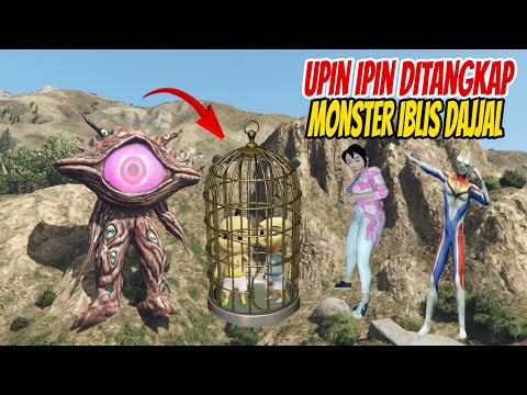 UPIN IPIN DITANGKAP MONSTER IBLIS DAJJAL, ULTRAMAN SEDIH, GTA V UPIN IPIN