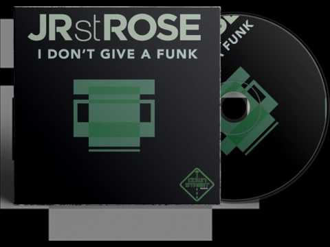 Jr St Rose - I Don't Give A Funk (Original Radio Cut)
