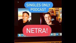 SINGLES ONLY Podcast: Comedian Netra (Ep. 233)