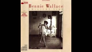 Bennie Wallace -  Trouble In Mind